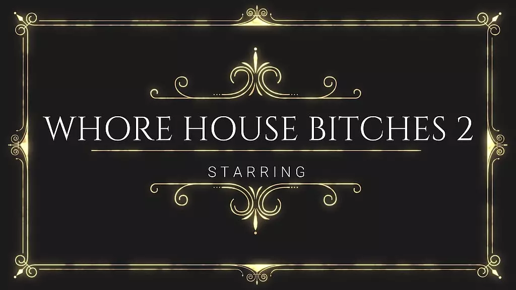Lesbian Fisting Frenzy: Whore House Bitches 2!